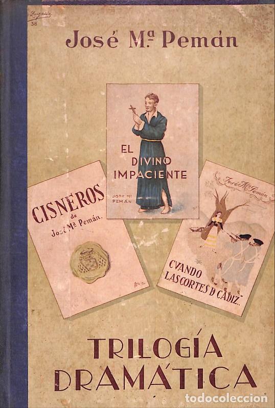 Libros antiguos: Trilog&iacute;a Dram&aacute;tica: El Divino Impaciente, Cisneros y Cuando las Cortes de C&aacute;diz - Pem&aacute;n - Cer&oacute;n -