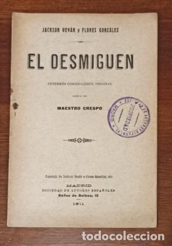Libros antiguos: JACKSON VEYAN Y FLORES GONZALEZ: EL DESMIGUEN. Entrem&eacute;s c&oacute;mico-l&iacute;rico. 1911 1&ordf; edici&oacute;n