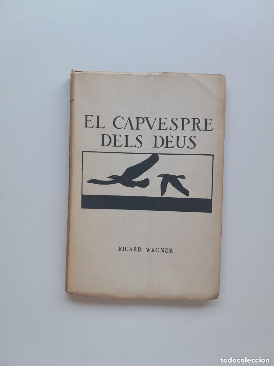 Libros antiguos: EL CAPVESPRE DELS D&Eacute;US - RICHARD WAGNER (1958)
