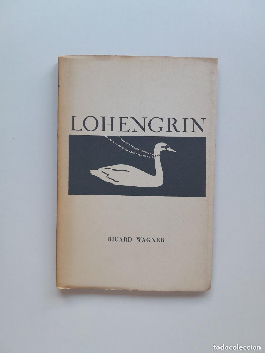 Libros antiguos: LOHENGRIN - RICHARD WAGNER (1961)