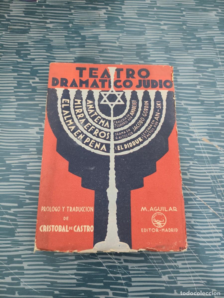 Libros antiguos: TEATRO DRAM&Aacute;TICO JUDIO,M.GUILAR EDITORIAL,1930, INTONSO,LEER.