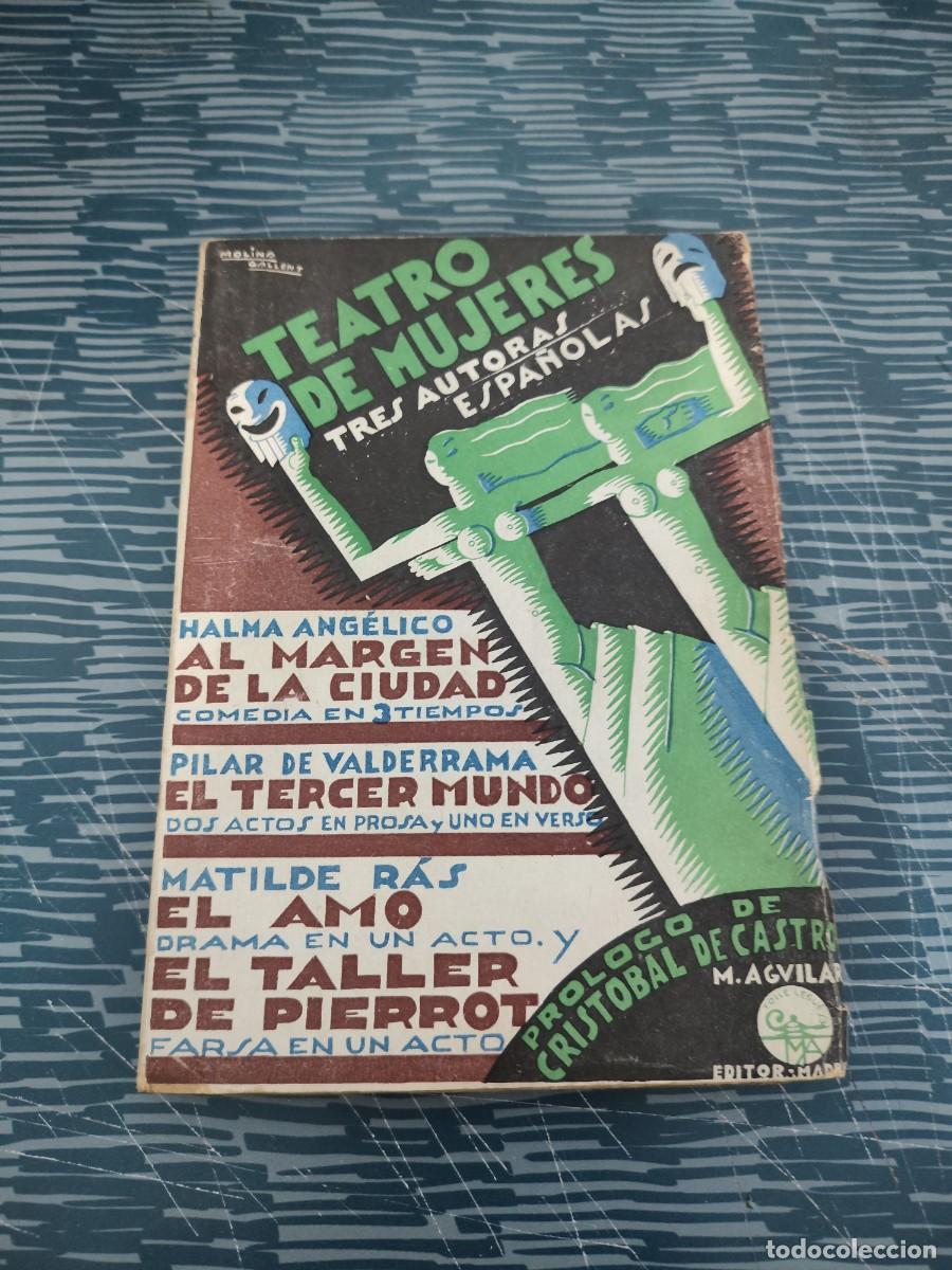 Libros antiguos: TEATRO DE MUJERES,TRES OBRAS ESPA&Ntilde;OLAS,M.AGUILAR EDITOR,1934,185 PAGINAS,LEER.