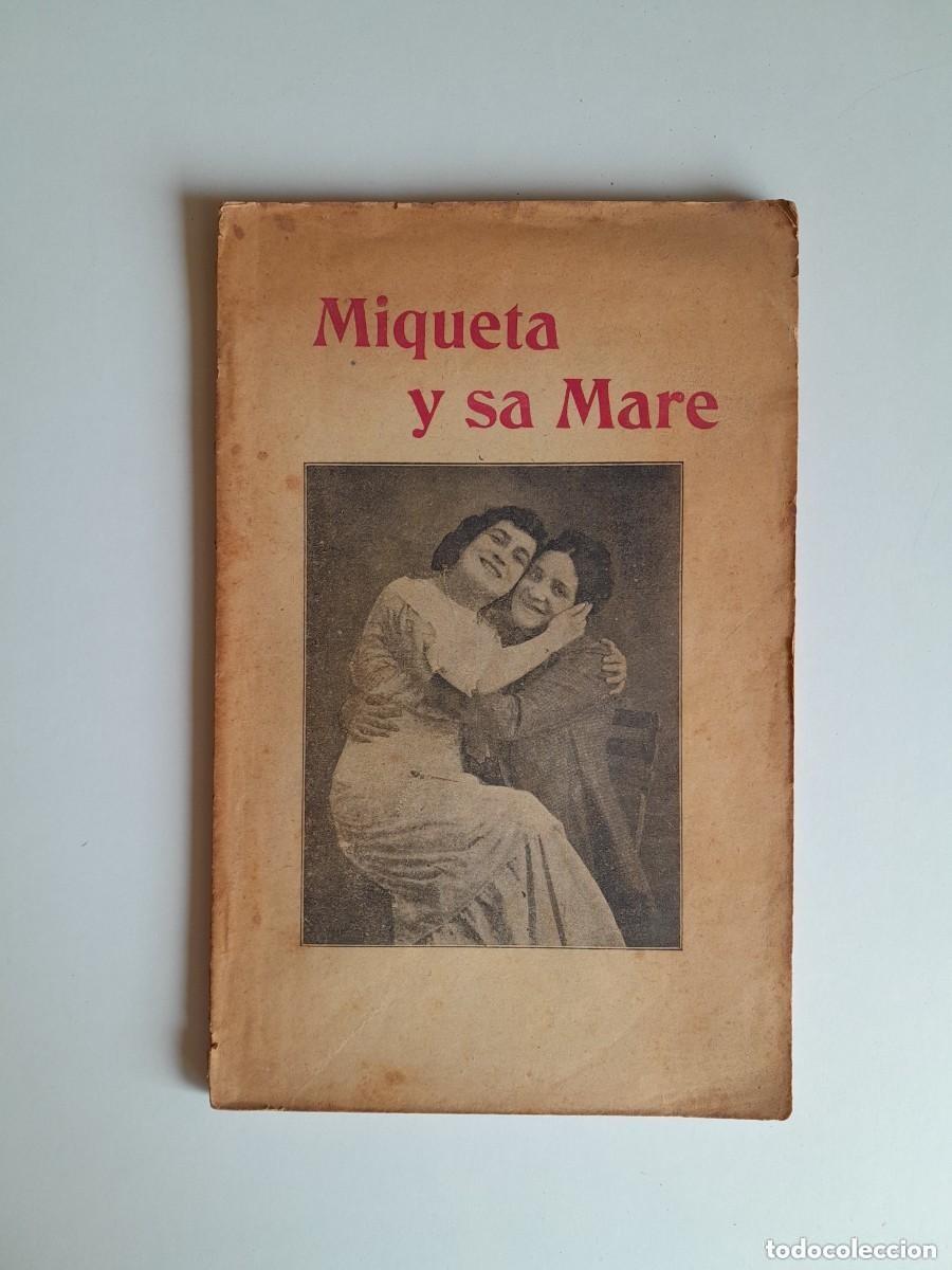Libros antiguos: MIQUETA I SA MARE - G. A. DE CAILLAVET I ROBERT DE FLERS (IMP. SALVADOR BONAVIA, 1911)