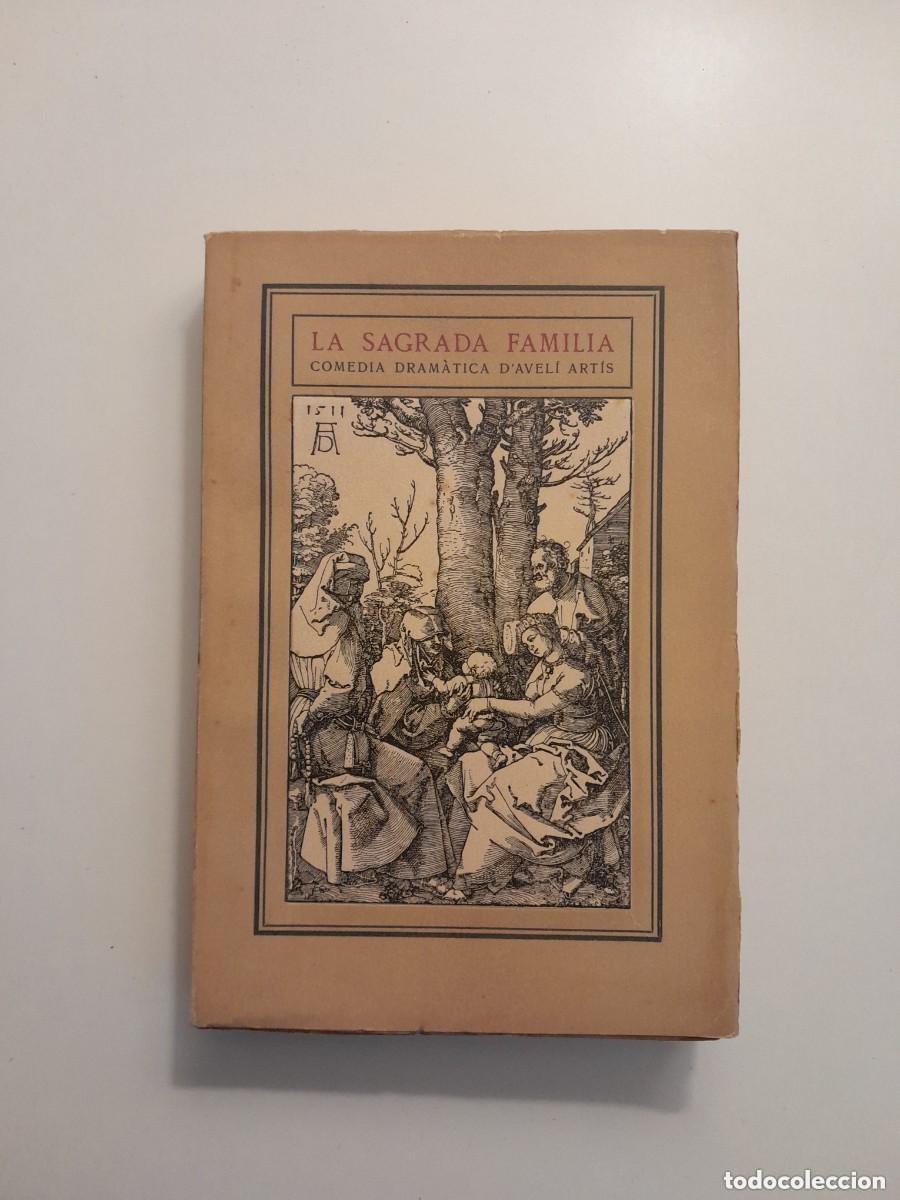 Libros antiguos: LA SAGRADA FAMILIA - AVEL&Iacute; ART&Iacute;S (AVEL&Iacute; ART&Iacute;S, 1913)