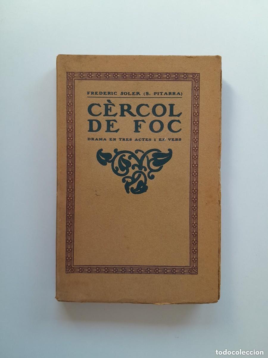 Libros antiguos: C&Egrave;RCOL DE FOC - FREDERIC SOLER &rdquo;SERAF&Iacute; PITARRA&rdquo; (IMP. A ART&Iacute;S, 1913)