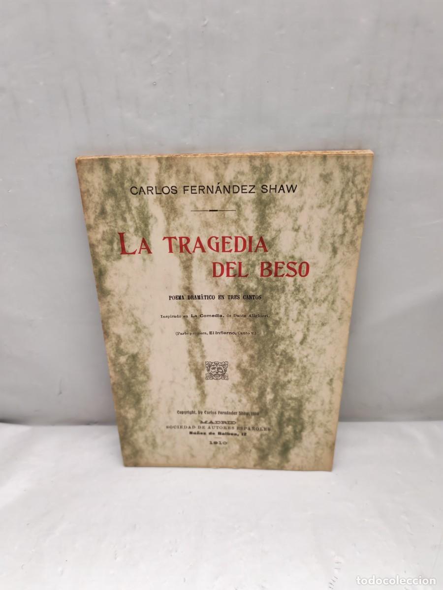 Libros antiguos: La tragedia del beso: Poema dram&aacute;tico en tres cantos (Primera edici&oacute;n 1910, INTONSO)