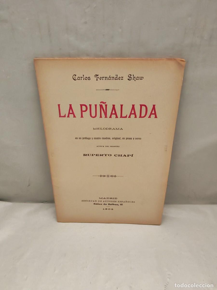 Libros antiguos: LA PU&Ntilde;ALADA: Melodrama en un pr&oacute;logo y cuatro cuadros, original, en prosa y verso (1904, INTONSO)