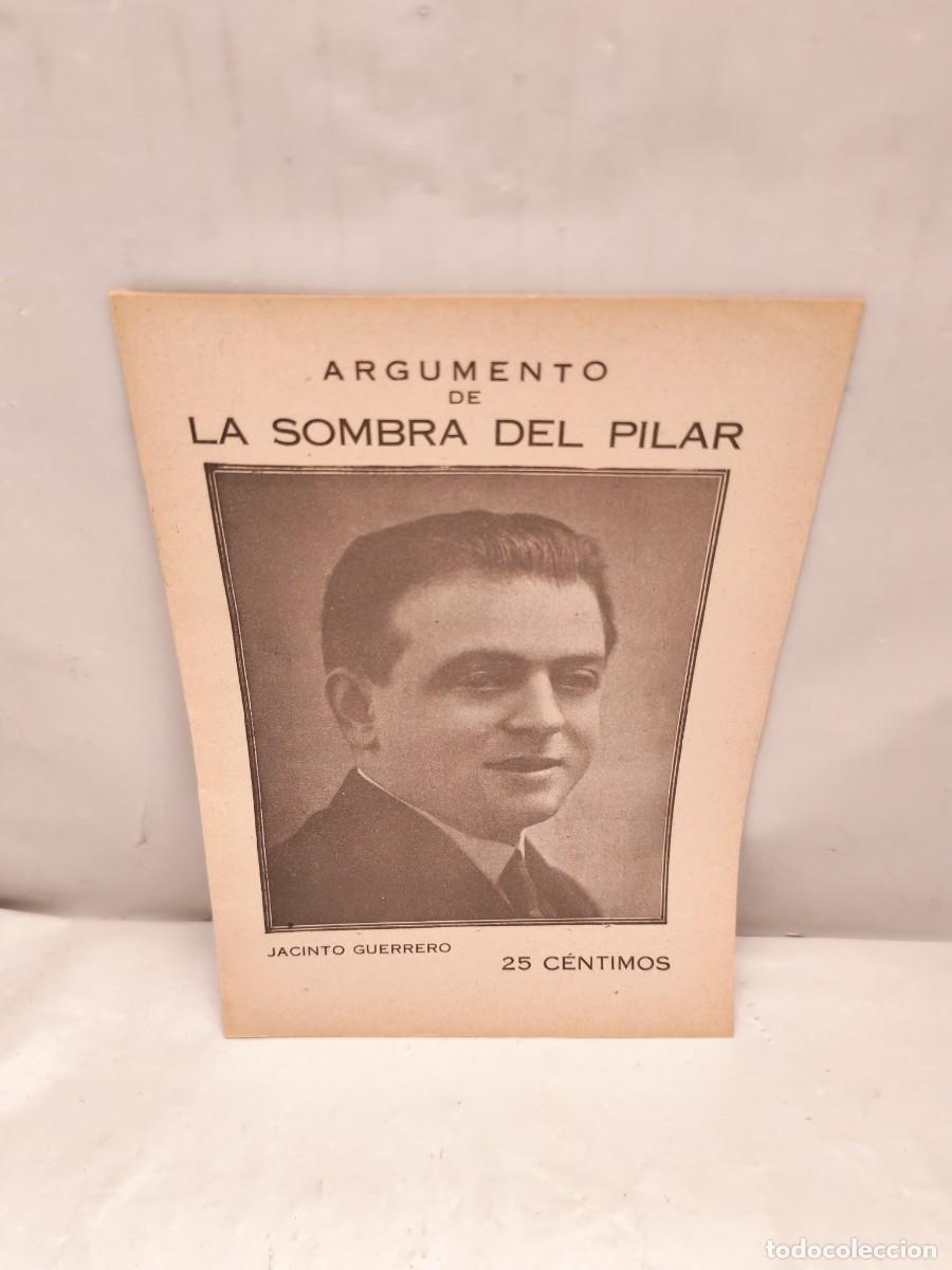 Libros antiguos: Argumento de la Sombra Del Pilar: Zarzuela en tres actos