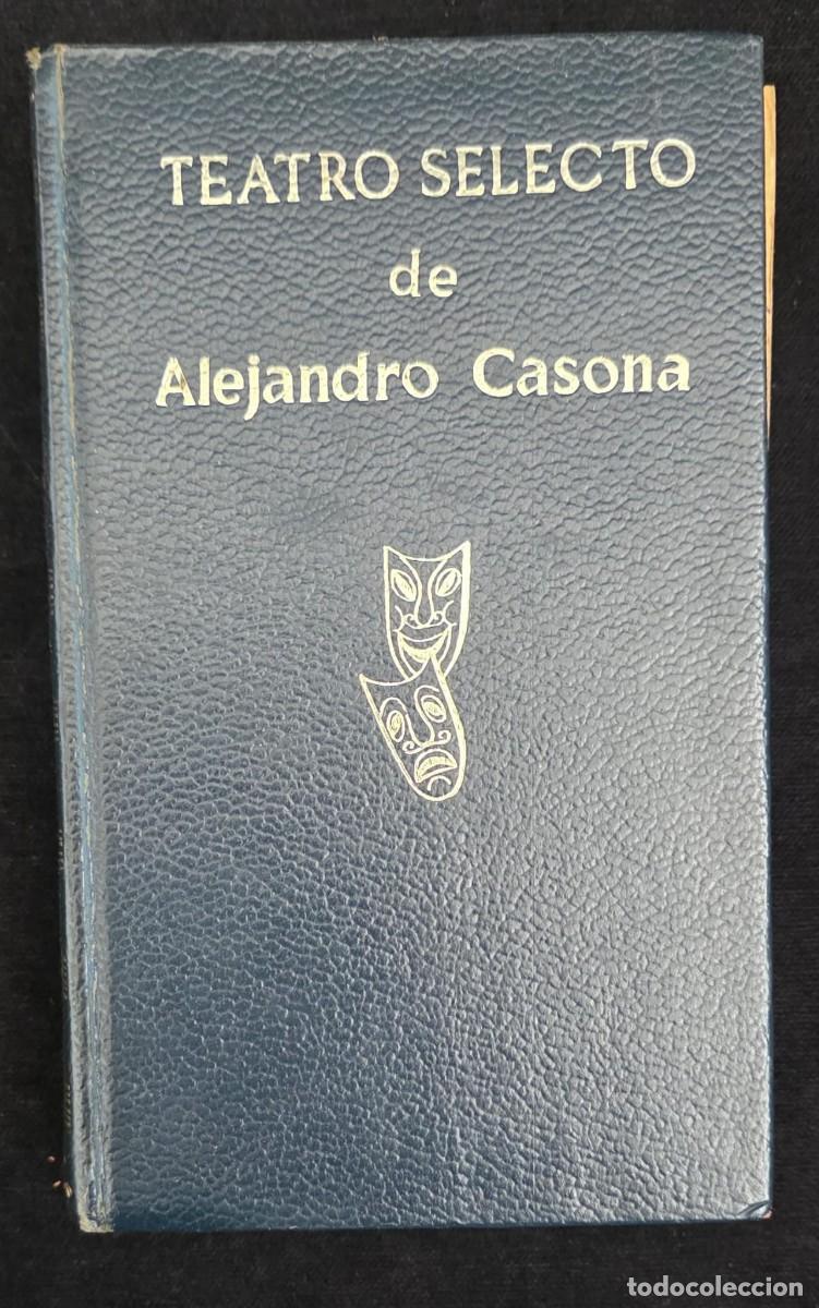 Libros antiguos: L.404 Teatro Selecto de Alejandro Casona &ndash; 2&ordf; Edici&oacute;n Escelicer &ndash; Teatro Espa&ntilde;ol Cl&aacute;sico &ndash;