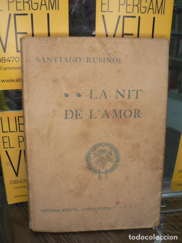 Libros antiguos: La nit de l'amor - Santiago Rusi&ntilde;ol - Tip. L'Aven&ccedil; - 1905, 2&ordf; ed.