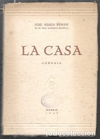 Libros antiguos: LA CASA - COMEDIA - PEM&Aacute;N,JOS&Eacute; MAR&Iacute;A - A-PEMAN-125