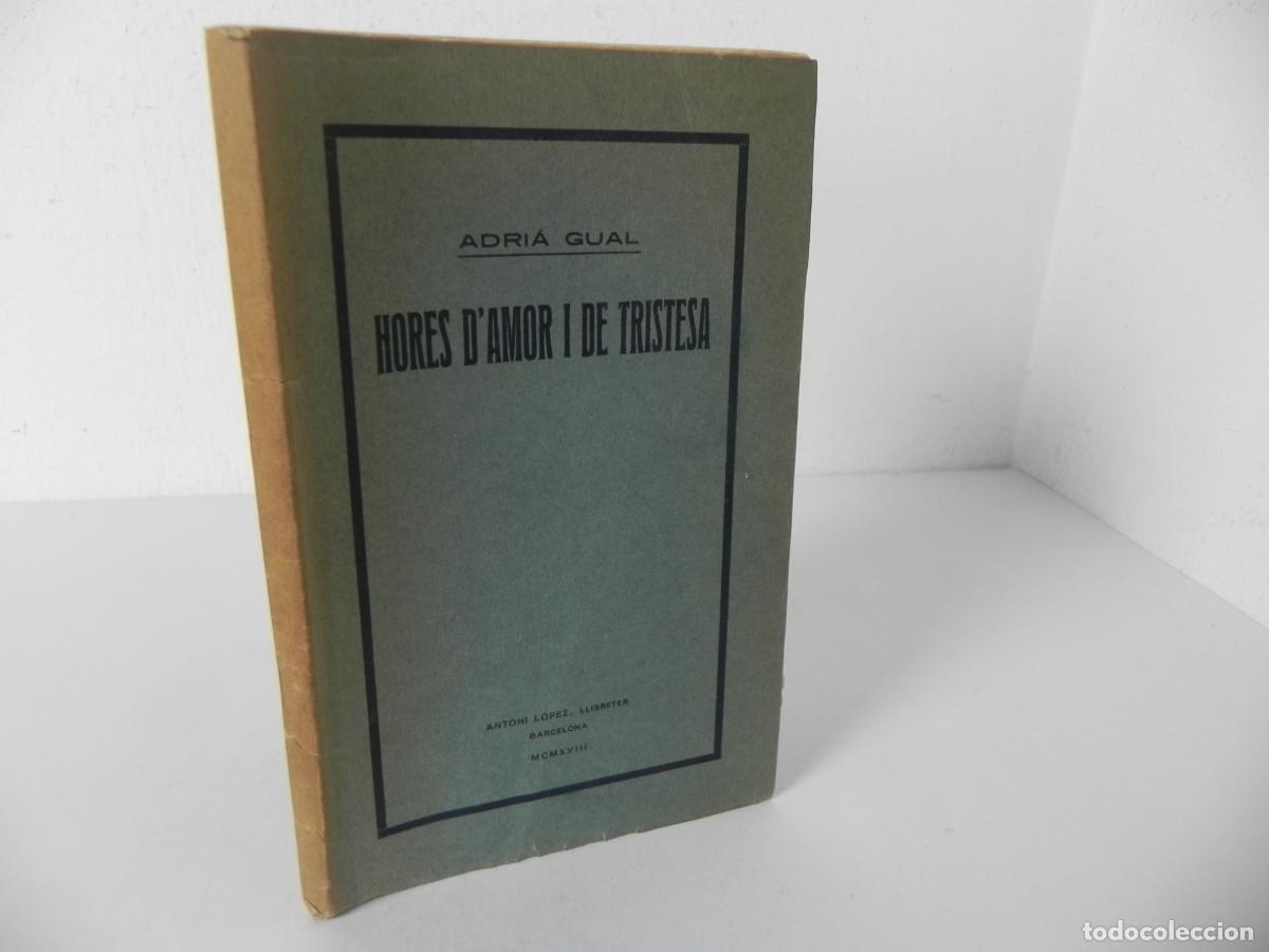 Libros antiguos: HORES D'AMOR I DE TRISTESA (DRAMA DE M&Oacute;N EN TRES ACTES) - (ADRI&Aacute; GUAL) ANTONI LOPEZ LLIBRETER-1918