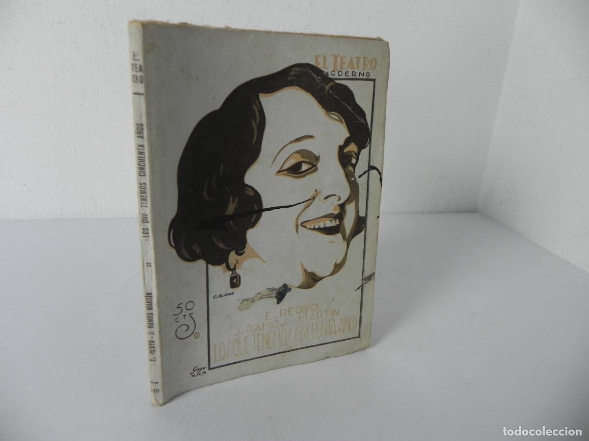 Libros antiguos: LOS QUE TENEMOS CINCUENTA A&Ntilde;OS (E. ROYO Y J. RAMOS MART&Iacute;N)- EL TEATRO MODERNO N&ordm; 240 - 1930