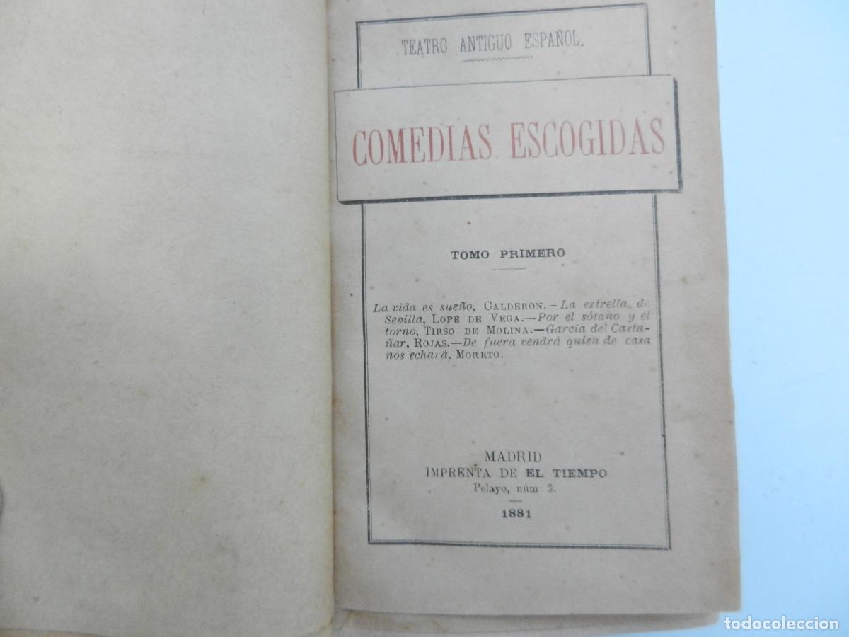 Libros antiguos: COMEDIAS ESCOGIDAS - TOMO PRIMERO - TEATRO ANTIGUO ESPA&Ntilde;OL - IMPRENTA DE EL TIEMPO - MADRID 1881.