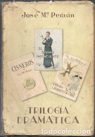 Libros antiguos: TRILOGIA DRAMATICA - CISNEROS-EL DIVINO IMPACIENTE-CUANDO LAS CORTES DE CADIZ - A-PEMAN-147