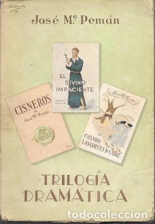 Libros antiguos: TRILOGIA DRAMATICA - CISNEROS-EL DIVINO IMPACIENTE-CUANDO LAS CORTES DE CADIZ - A-PEMAN-148