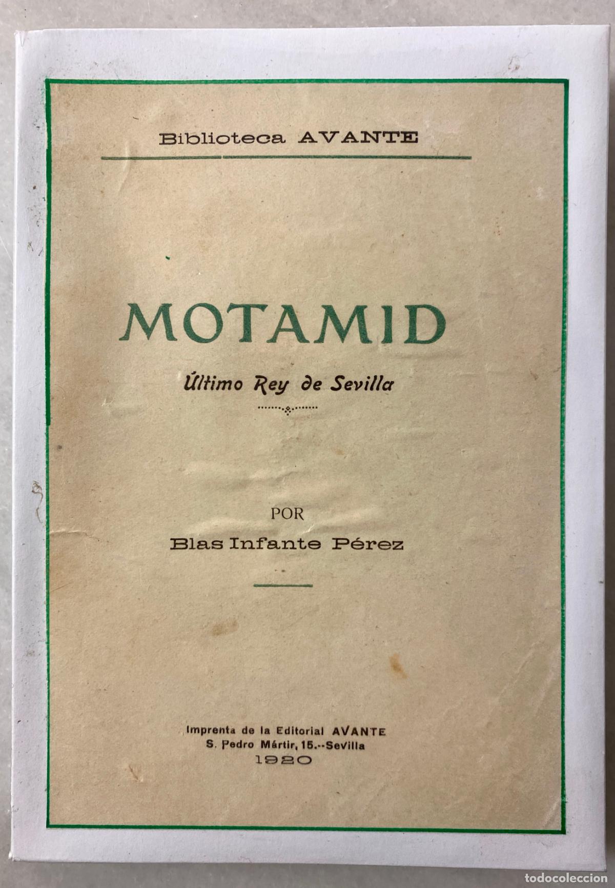 Libros antiguos: BLAS INFANTE. Dedicado a Jos&eacute; Andr&eacute;s V&aacute;zquez. Motamid. Sevilla. Imprenta de la editorial Avante. 192