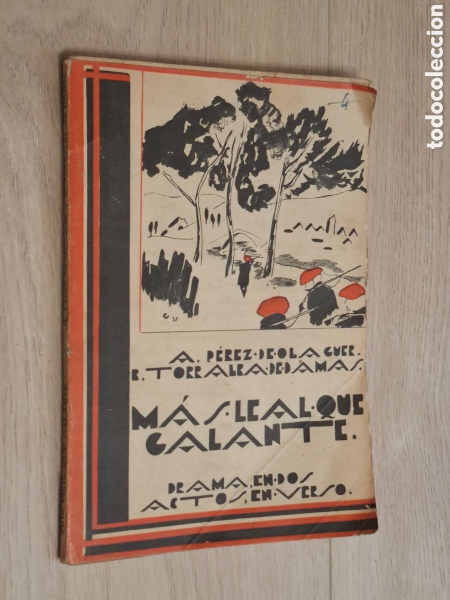 Libros antiguos: M&aacute;s leal que galante, drama en dos actos en verso, A. P&eacute;rez de Olaguer y B. Torralba, 1935 carlismo