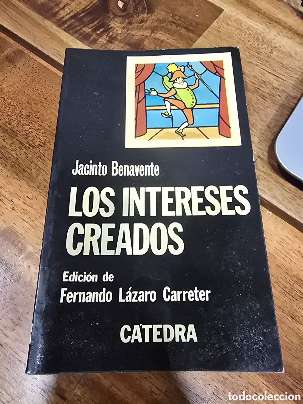 Libros antiguos: LOS INTERESES CREADOS Jacinto Benavente CATEDRA 1974 TEATRO CLASICOS