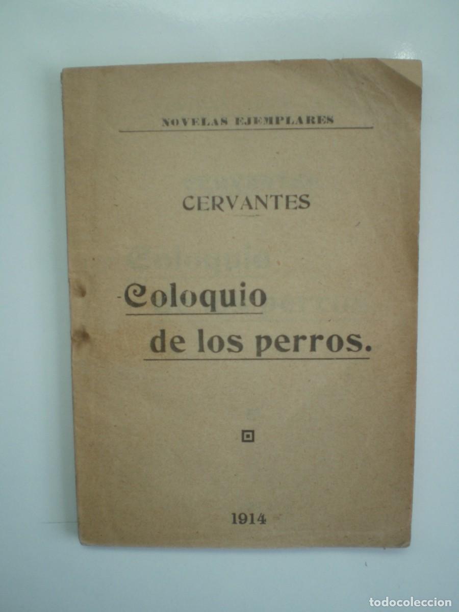 Libros antiguos: COLOQUIO DE LOS PERROS. Novelas ejemplares. 1914 Cervantes