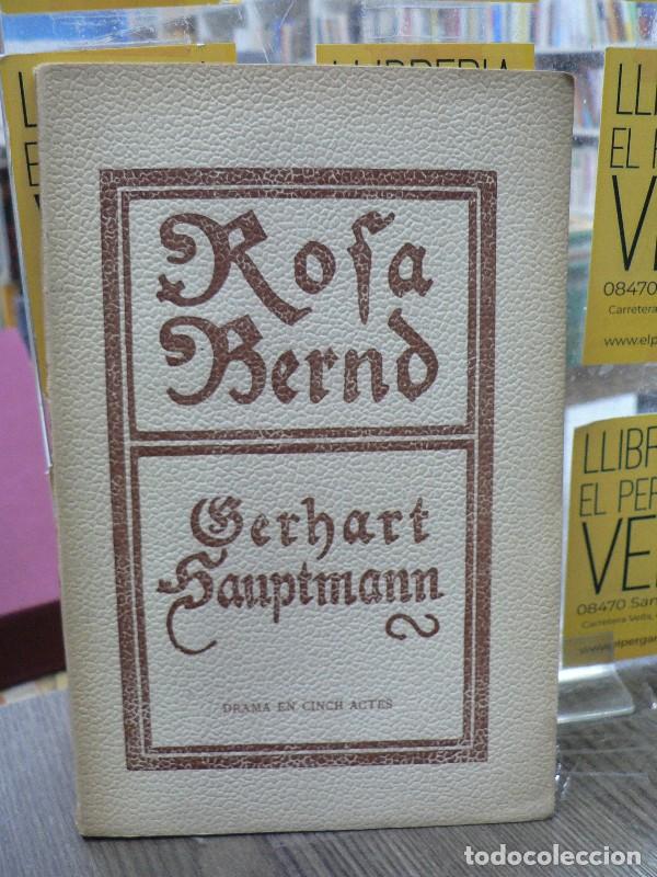 Libri antichi: Rosa Bernd: Drama en cinch actes - Gerhart Hauptmann - Bartomeu Baxarias Editor - 1909 (catalan ed.)