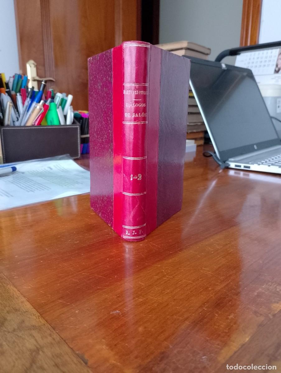 Libros antiguos: DI&Aacute;LOGOS DE SAL&Oacute;N (TOMOS 1 y 2 EN UN VOLUMEN) - FERNANDO MART&Iacute;NEZ PEDROSA (1887)