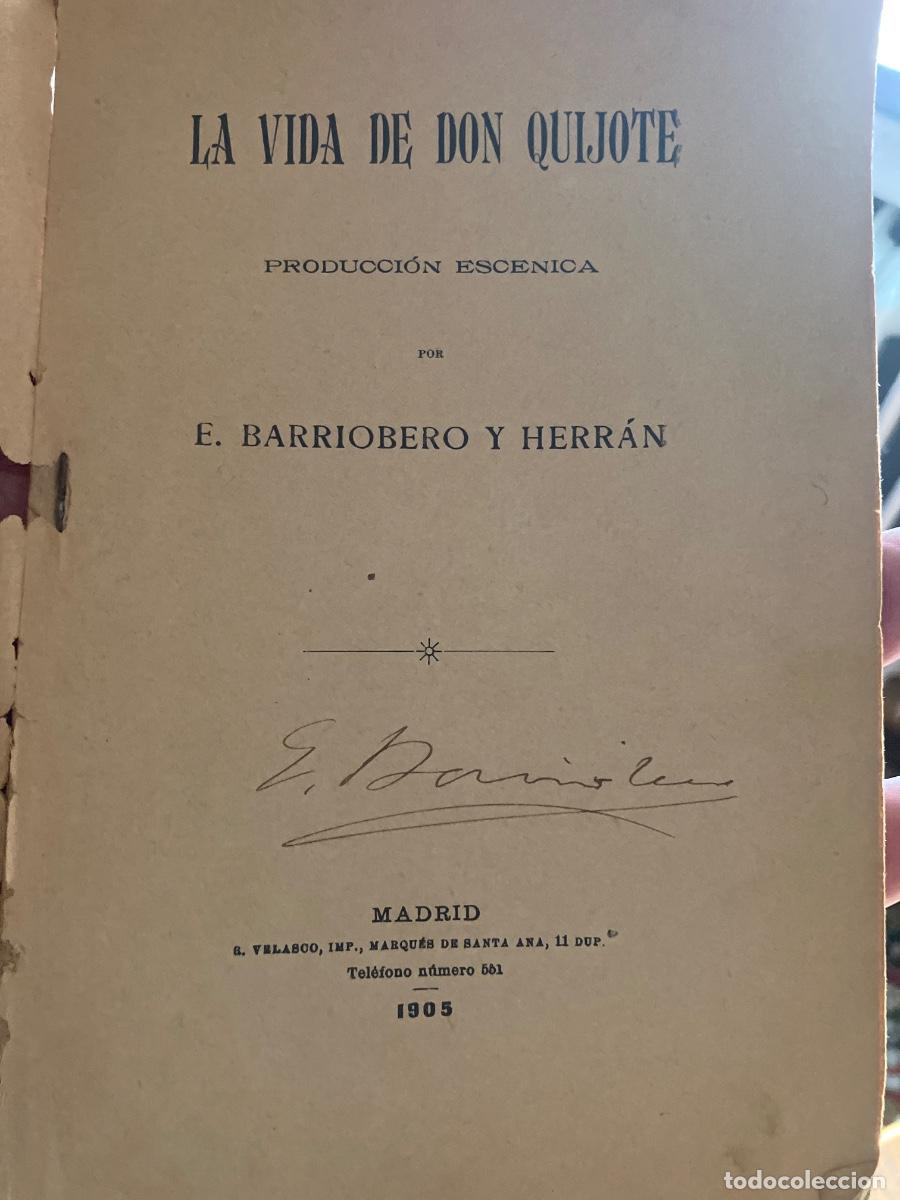 Libros antiguos: LA VIDA DE DON QUIJOTE BARRIOBERO Y HERRAN FIRMADO POR EL AUTOR SU LIBRO DE ESCENA