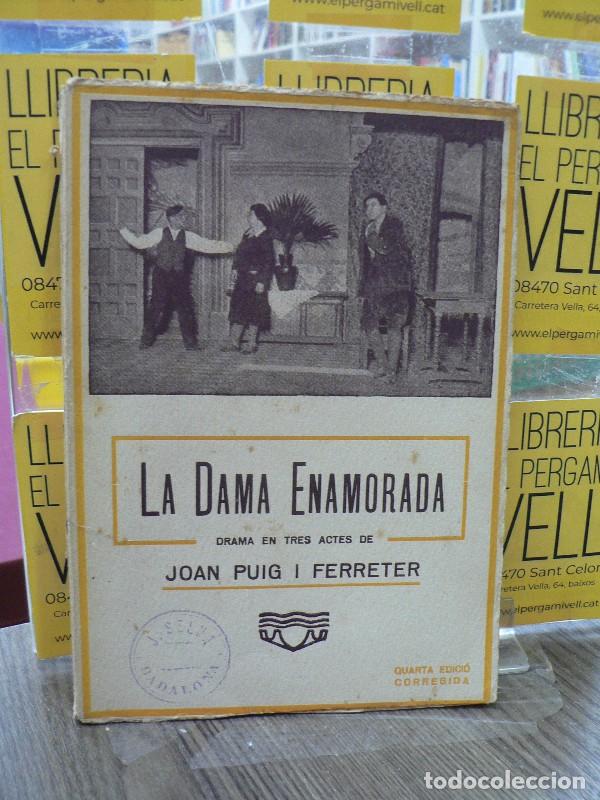 Libros antiguos: La dama enamorada: Drama en tres actes - Puig i Ferreter, Joan - Imp. R&agrave;fols - 1928, 4&ordf; ed.