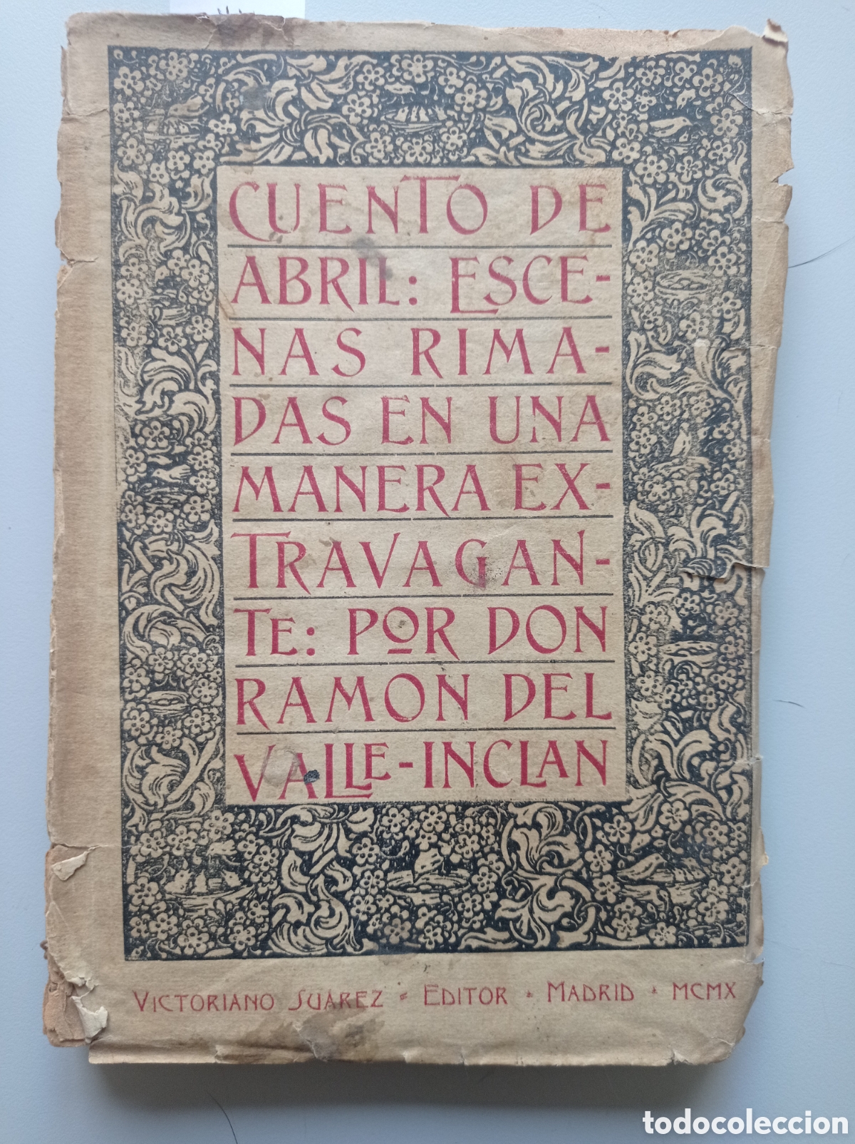 Libros antiguos: VALLE - INCLAN. CUENTO DE ABRIL. ESCENAS RIMADAS EN UNA MANERA EXTRAVAGANTE. 1&ordf; EDICI&Oacute;N. 1910.