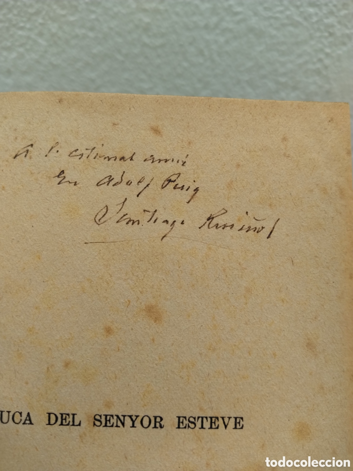 Libros antiguos: Santiago Rusi&ntilde;ol L'auca del senyor Esteve - Signat i dedicat - Firmado y dedicado a Adolf Puig