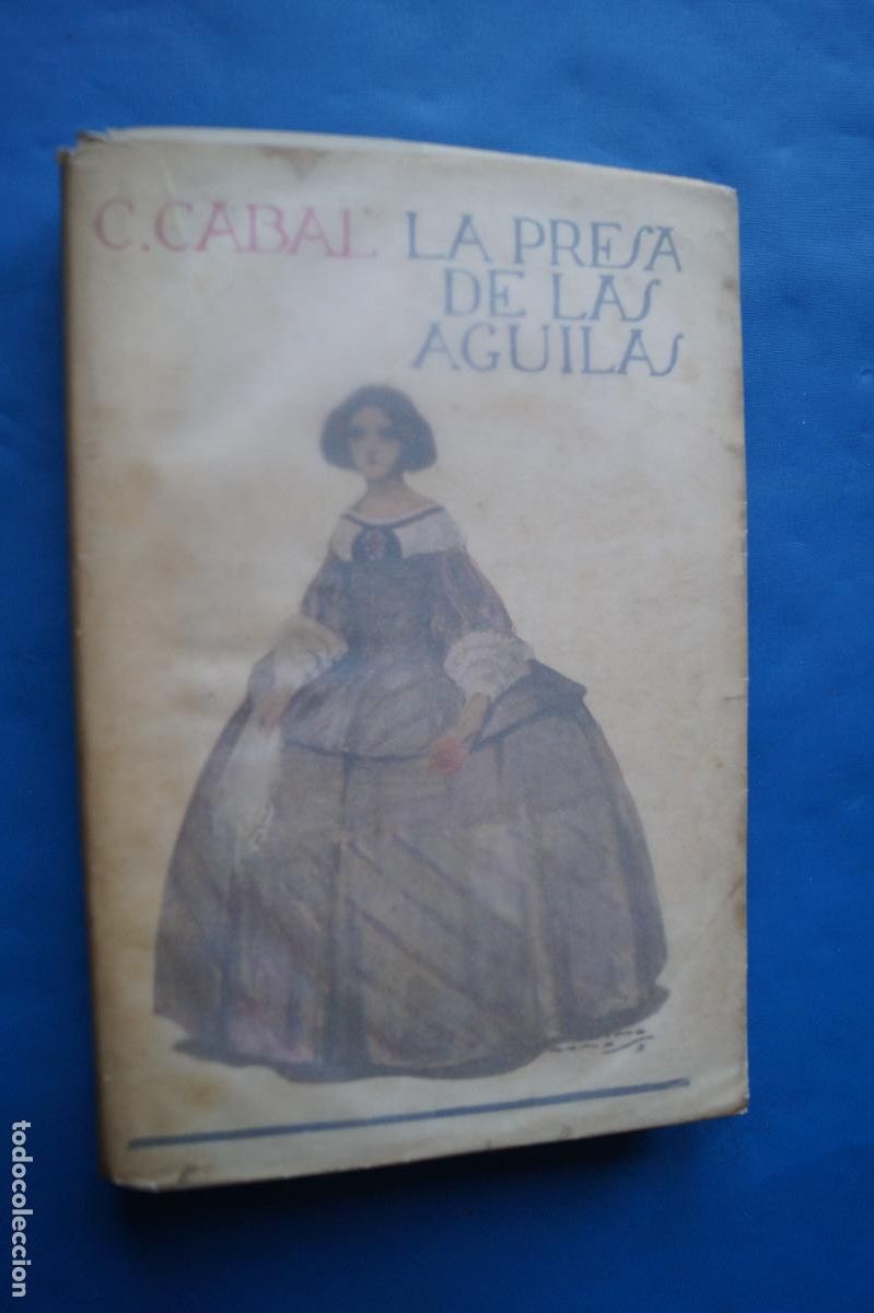 Libros antiguos: LA PRESA DE LAS AGUILAS. C. CABAL. 1924
