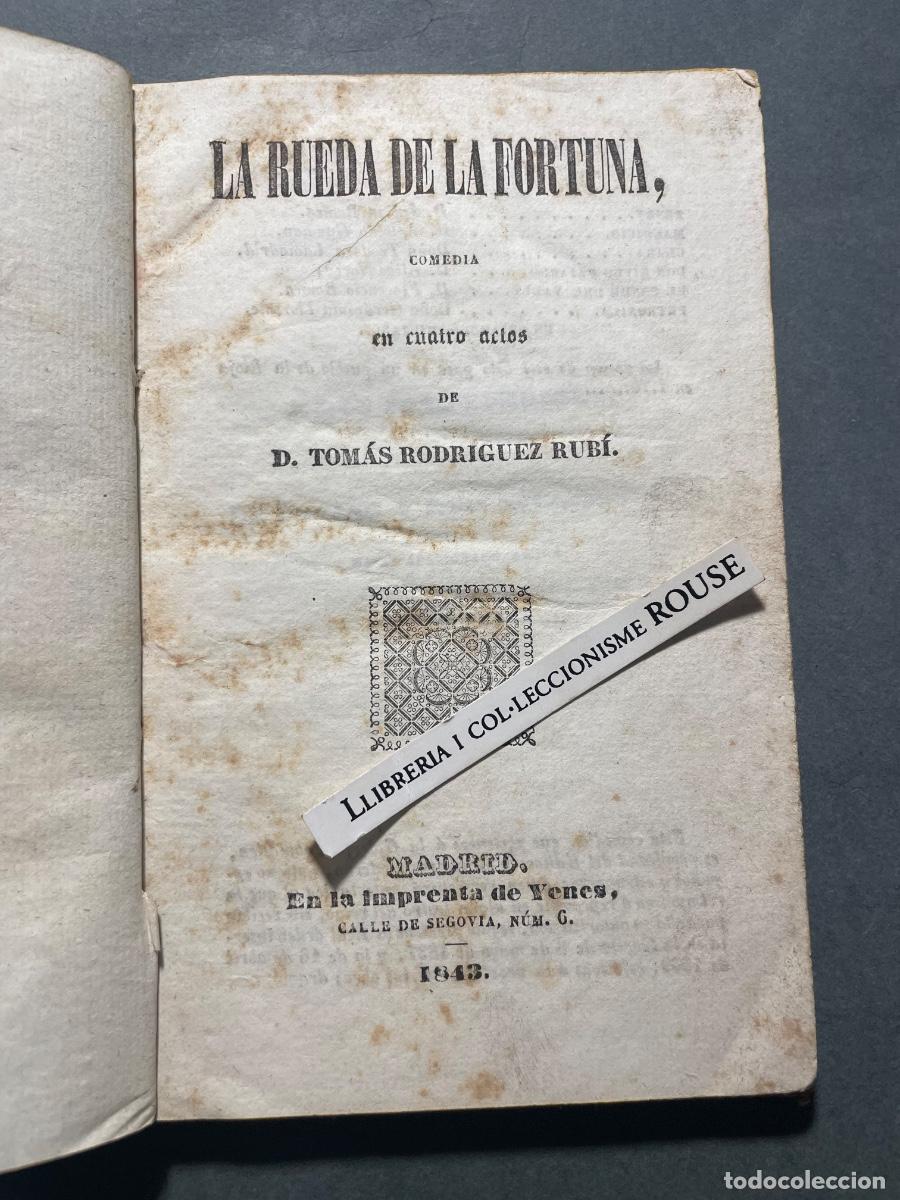 Libros antiguos: LA RUEDA DE LA FORTUNA , COMEDIA EN TRES ACTOS DE D. TOM&Aacute;S RODRIGUEZ RUB&Iacute; - MADRID IMPRENTA DE YECES