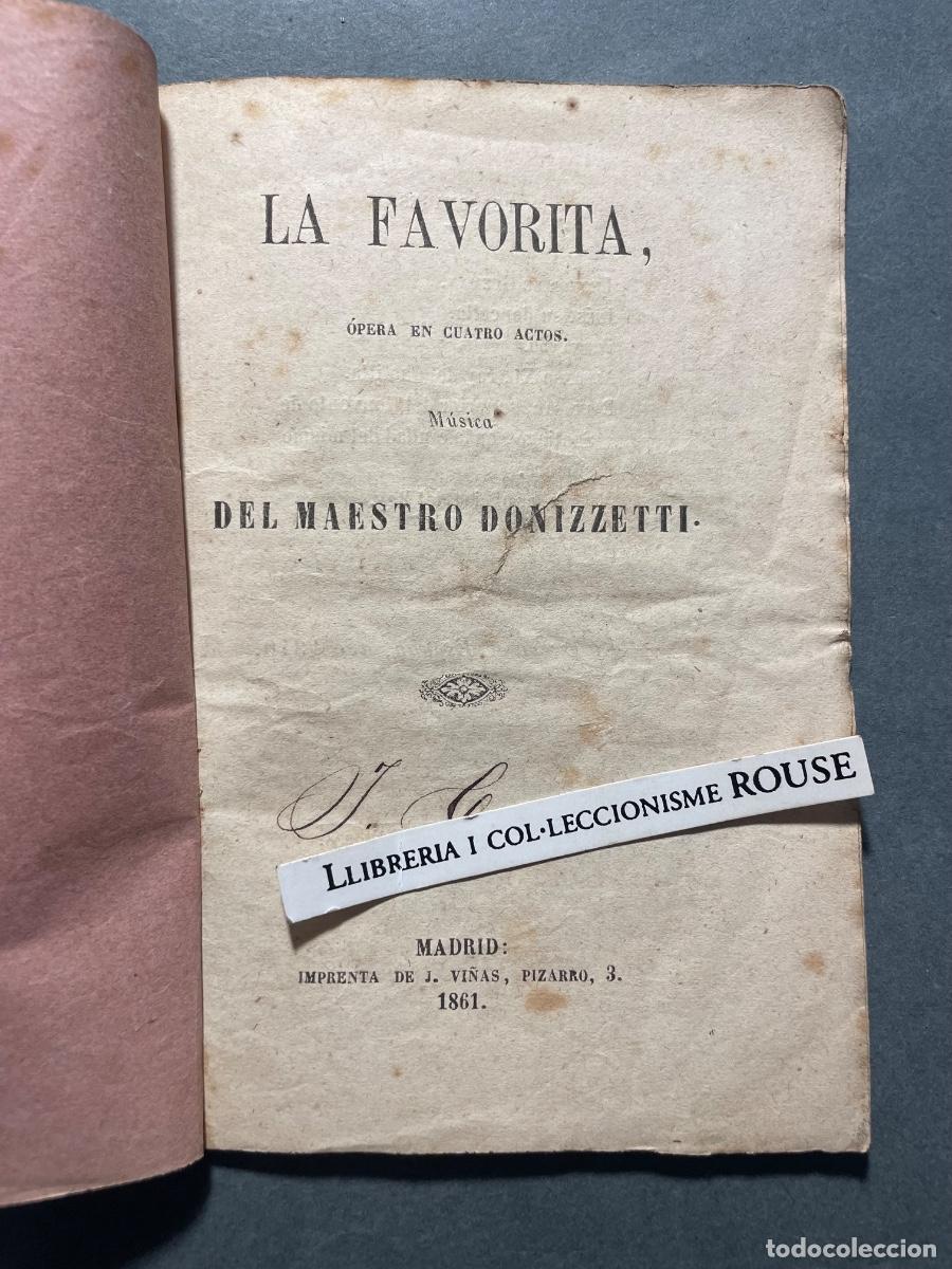 Libros antiguos: LA FAVORITA PERA EN CUATRO ACTOS , MUSICA DEL MAESTRO DONIZZETTI - MADRID IMPR. J. VI&Ntilde;AS C. PIZARRO