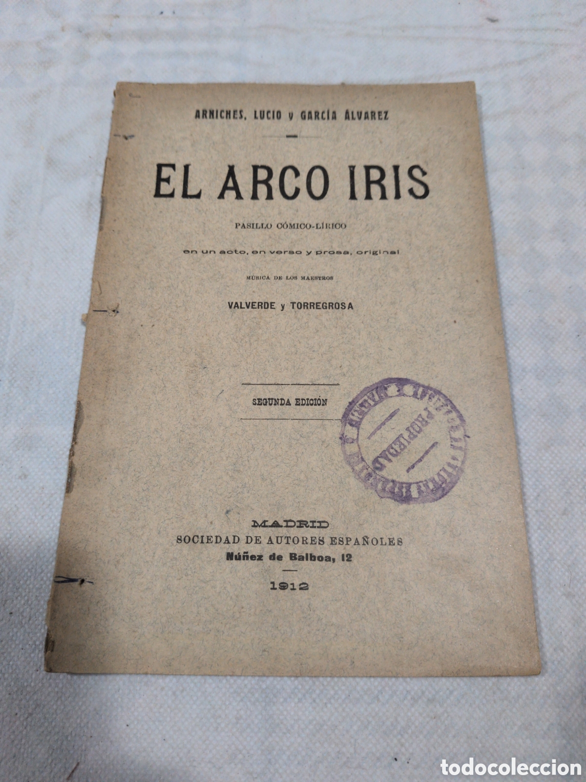 Libros antiguos: El arco iris. Pasillo Comico-Lirico - Arniches, Lucio y Garc&iacute;a &Aacute;lvarez. 1912. FIRMADO POR ANTULIO S.