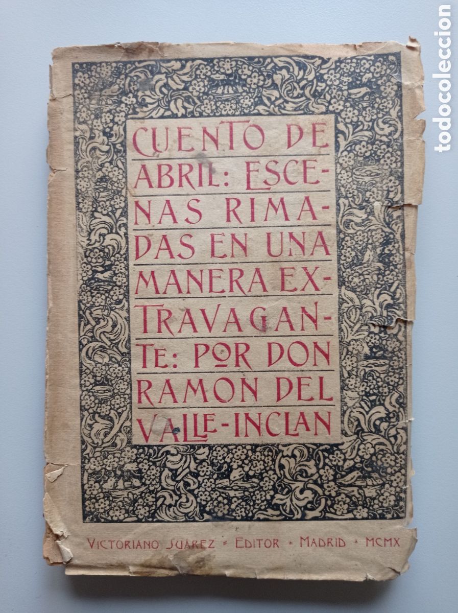Libros antiguos: VALLE INCL&Aacute;N. CUENTOS D ABRIL: ESCENAS RIMADAS EN UNA MANERA EXTRAVAGANTE. 1910.