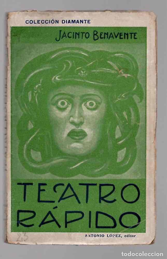 Libros antiguos: TEATRO RAPIDO. JACINTO BENAVENTE. ANTONIO LOPEZ, BARCELONA, COLECCION DIAMANTE N&ordm; 99. C.1920