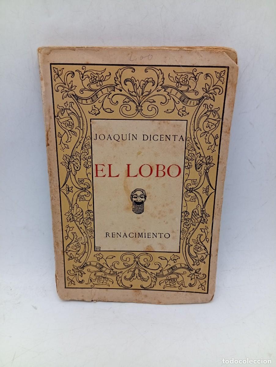 Libros antiguos: EL LOBO. JOAQUIN DICENTA. DRAMA EN TRES ACTOS Y EN PROSA, ORIGINAL. 1914. PAGS : 117.