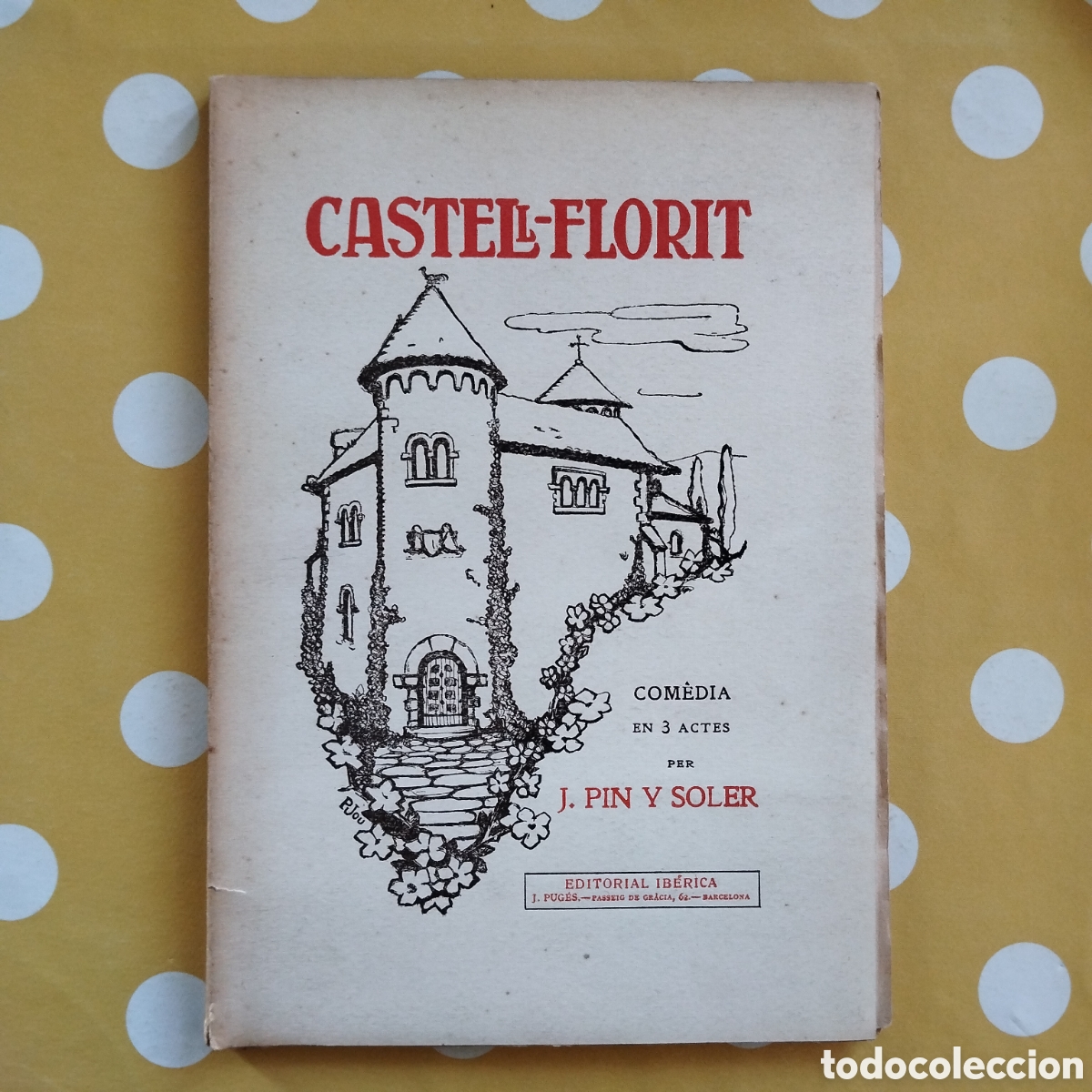 Libros antiguos: JOSEP PIN Y SOLER CASTELL-FLORIT COM&Egrave;DIA EN 3 ACTES EDITORIAL IB&Egrave;RICA 1921