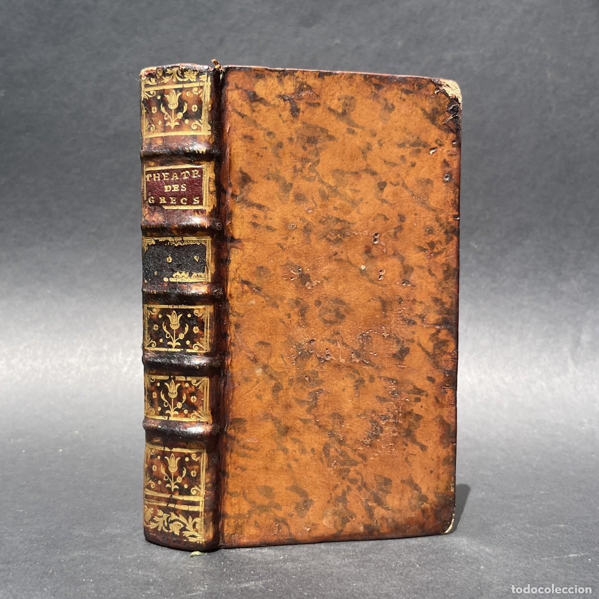 Libros antiguos: A&ntilde;o 1763 - Teatro cl&aacute;sico - Grecia - Le th&eacute;atre des Grecs - Seneca - Eur&iacute;pides - S&oacute;focles