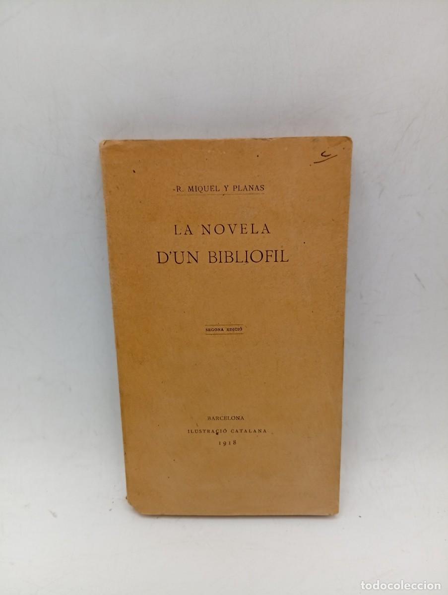 Libros antiguos: LA NOVELA D&acute;UN BIBLIOFIL. P. MIQUEL Y PLANAS. 1918. PAGS : 109.