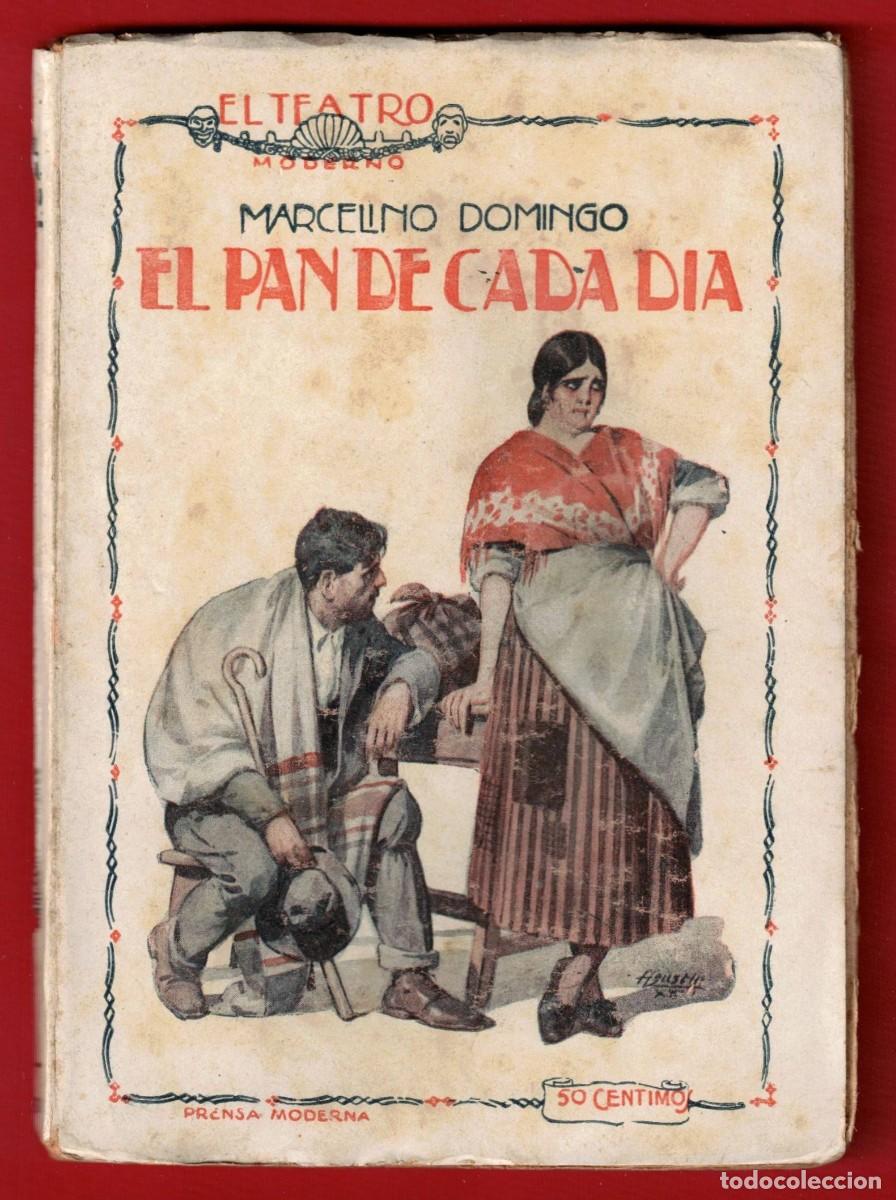 Libros antiguos: Marcelino Domingo - El pan de cada dia - El teatro - Prensa moderna