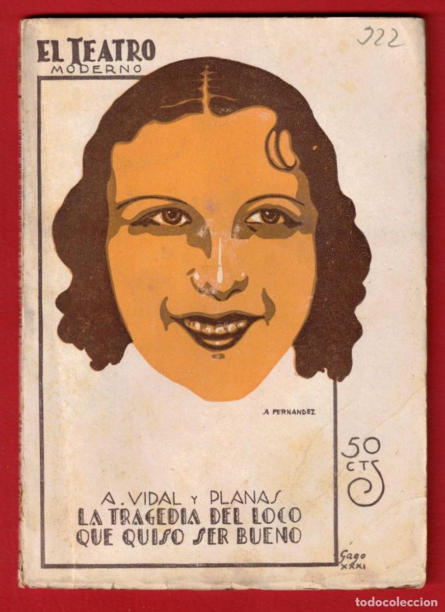 Libros antiguos: A. Vidal y Planas - La tragedia del loco que quiso ser bueno - El teatro moderno - Prensa moderna