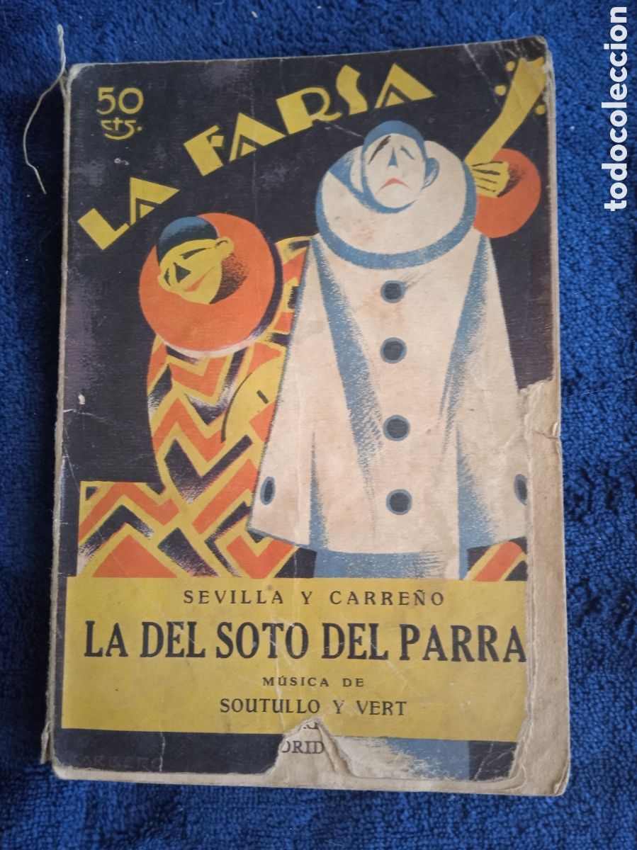 Libros antiguos: LA DEL SOTO DEL PARRA / SEVILLA Y CARRE&Ntilde;O - LA FARSA