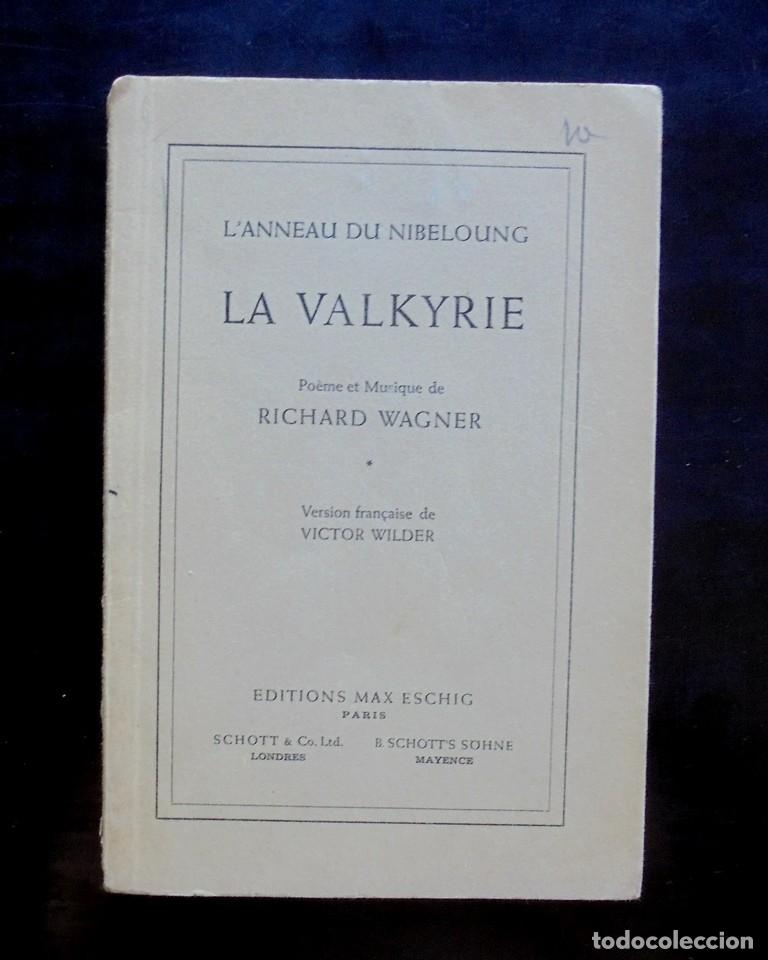 Libros antiguos: L&rsquo;Anneau du Nibeloung. La Valkyrie. Po&egrave;me et musique de Richard Wagner. &Eacute;ditions Max Eschig