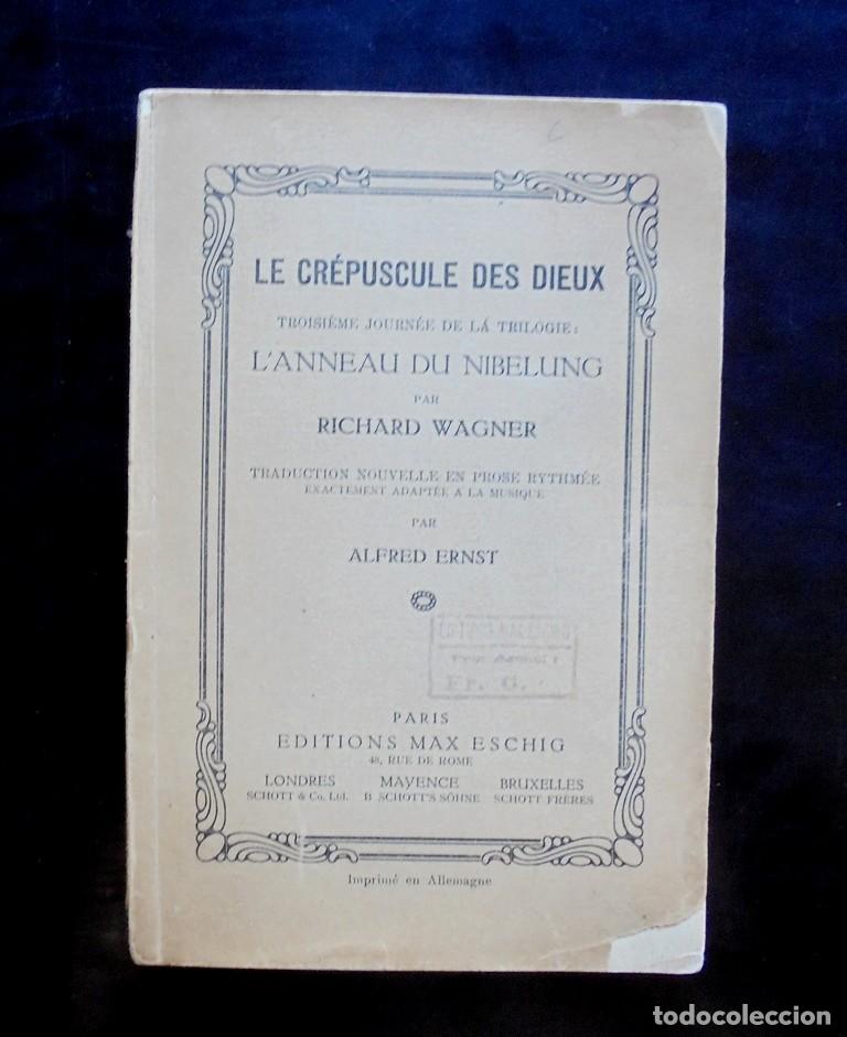 Libros antiguos: Richard Wagner Le Cr&eacute;puscle des Dieux. Troisi&egrave;me journ&eacute;e de la trilogie L&rsquo;Anneau du Nibelung. Eschig