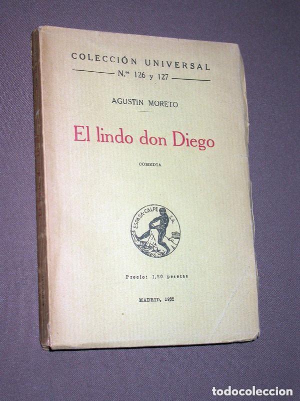 Libros antiguos: EL LINDO DON DIEGO. COMEDIA. Agust&iacute;n MORETO. Colecci&oacute;n Universal N&ordm; 126 127. Espasa Calpe, 1932 +++