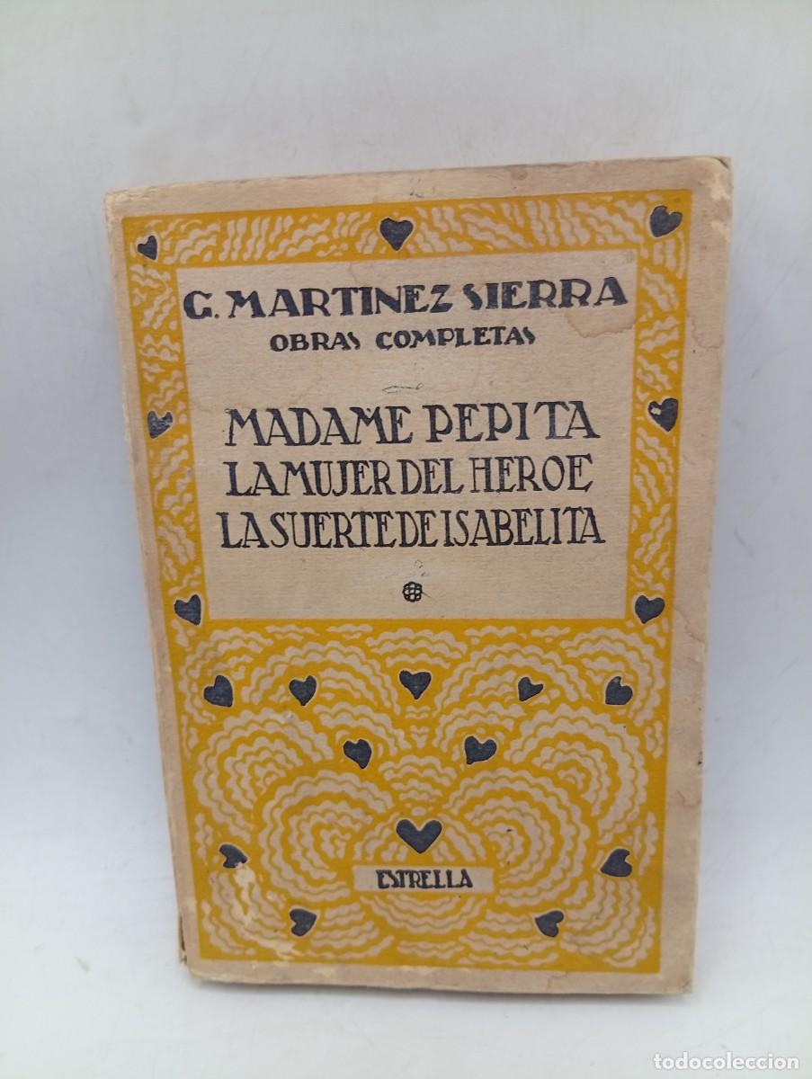 Libros antiguos: MADAME PEPITA/LA MUJER DEL HEROE/LA SUERTE DE ISABELITA. 1923. PAGS : 245.