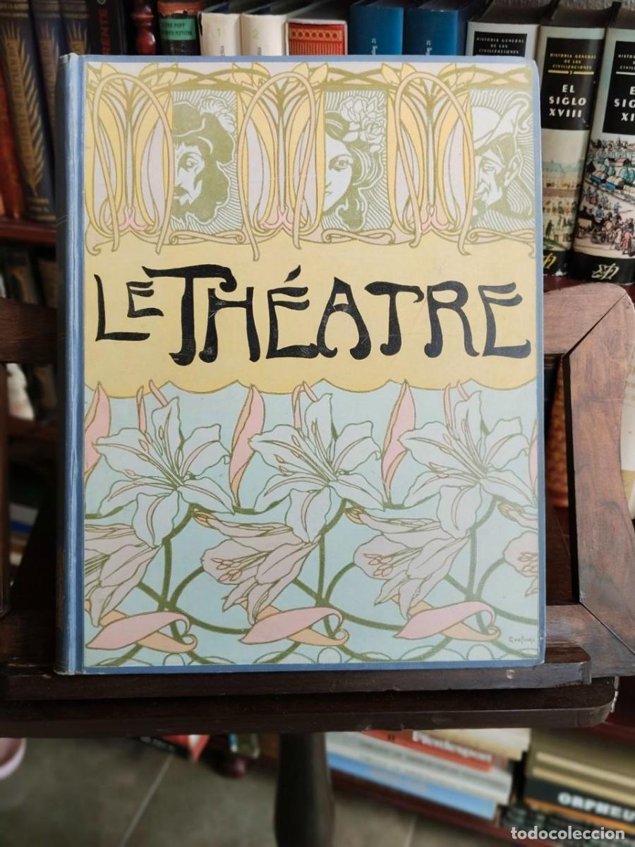 Libri antichi: (MODERNISMO). Le Th&eacute;&acirc;tre. Revue Bimensuelle Illustr&eacute;e. Septi&egrave;me Ann&eacute;e, Deuxi&egrave;me Semestre