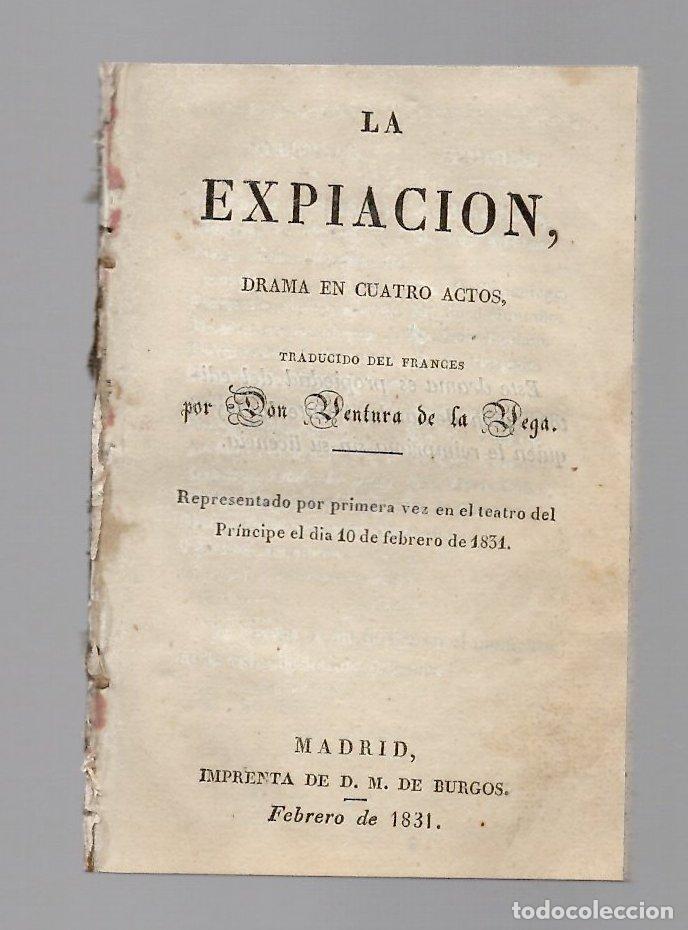 Libros antiguos: LA EXPIACION DRAMA EN CUATRO ACTOS, TRADUCIDO DEL FRANCES POR VENTURA DE LA VEGA. 1831