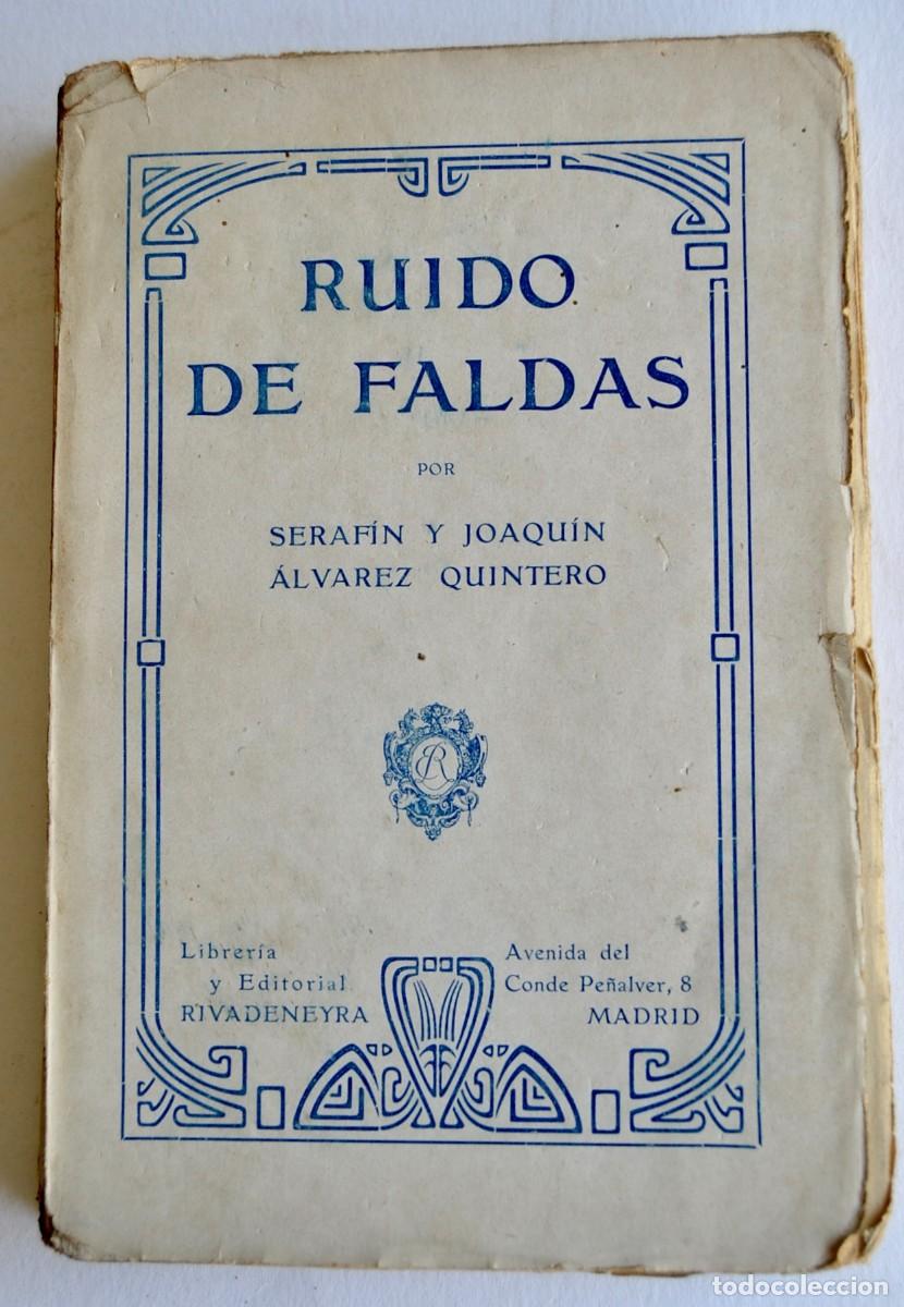 Libros antiguos: Seraf&iacute;n y Joaqu&iacute;n &Aacute;lvarez Quintero. Ruido de Faldas. Entremeses y Pasos. Pr&oacute;logo Feminismo. 1917